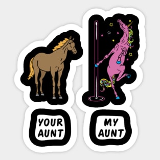 Your Aunt My Aunt Horse Unicorn Funny T-Shirt- Sticker